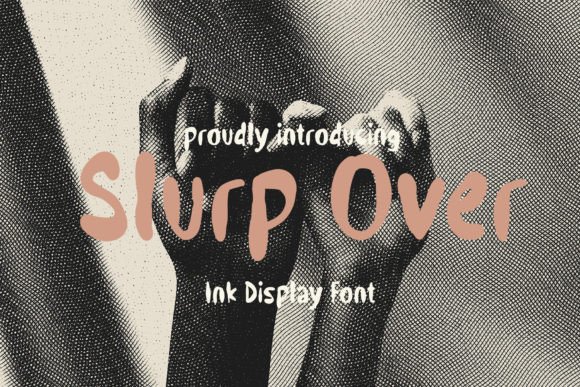 Slurp Over Font: A Handwritten Typeface for Creative Makers