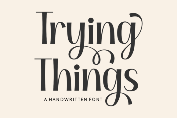 Trying Things: A Handwritten Font for Editorial Elegance